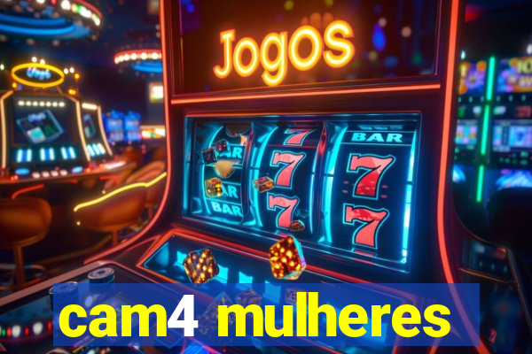 cam4 mulheres